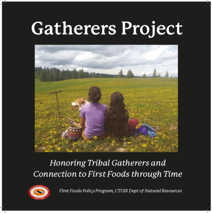 Cover of a book; the background is black with white font that reads Gatherers Project: Honoring Tribal Gatherers and Connection to First Foods through Time. Image on the front is of two women and a dog sitting in a field of wildflowers with their back to the camera,